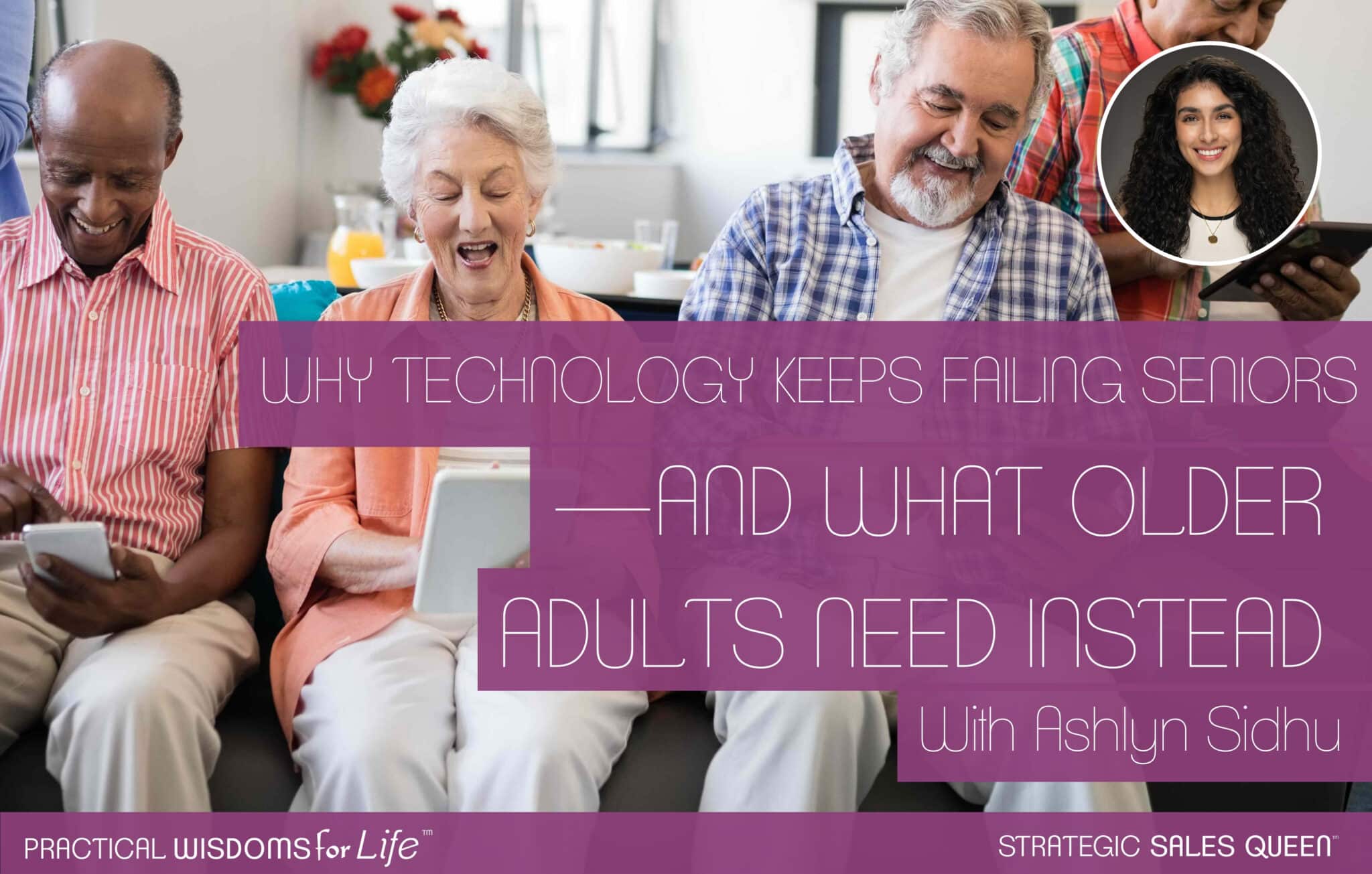 Why Technology Keeps Failing Seniors—and What Older Adults Need Instead